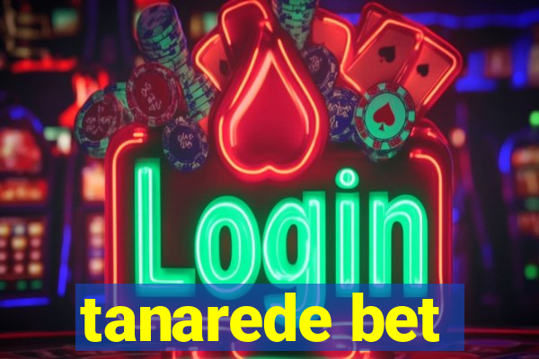 tanarede bet